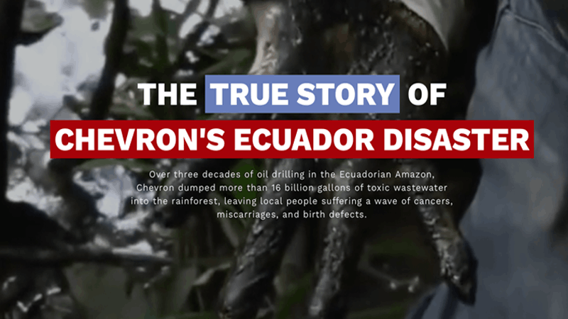 The True Story of Chevron's Ecuador Disaster